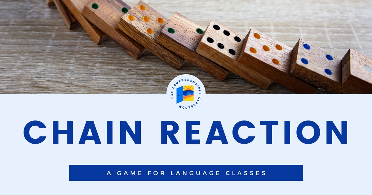 Chain Reaction The Comprehensible Classroom Chain Reaction The Comprehensible Classroom