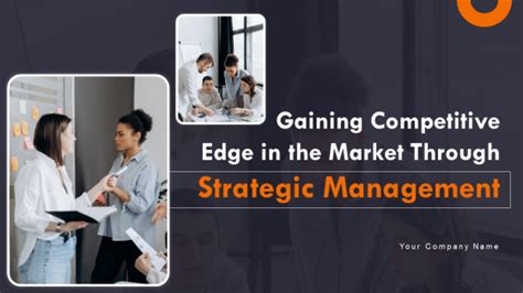 Gaining Competitive Edge In The Market Through Strategic Management Ppt Powerpoint Presentation