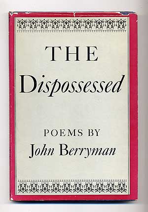 The Dispossessed By Berryman John Hardcover 1948 William Sloane