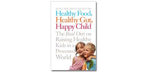 Win 1 Of 10 Copies Of Healthy Food Healthy Gut Happy Child By Dr Maya Shetreat Klein Parenthub